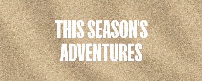 This Season's Adventures