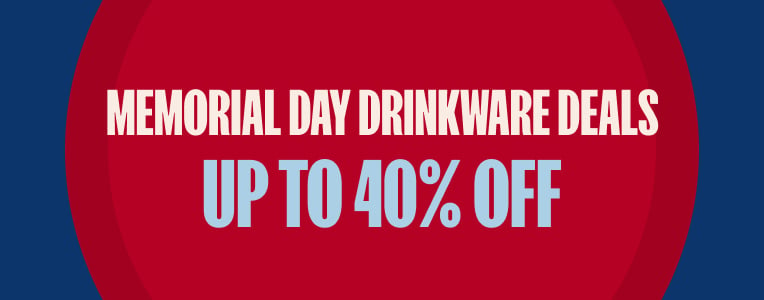 Memorial Day - Up to 40% Off Drinkware